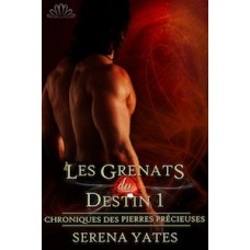 Les Grenats du Destin 1 (Chroniques des Pierres Précieuses 1) ebook French Translation